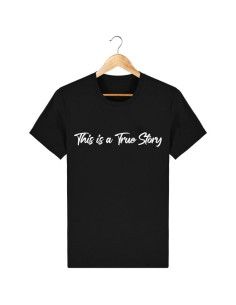 T-shirt this is a true story