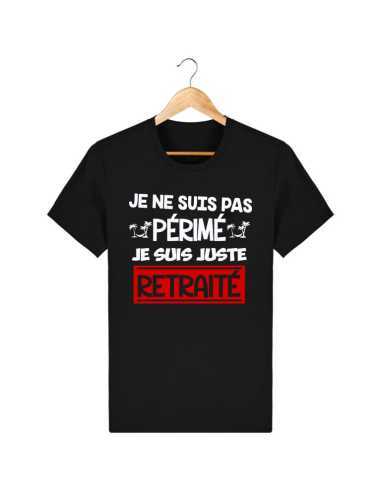 T-shirt je ne suis pas périmé mais retraité - La folie du personnalisé